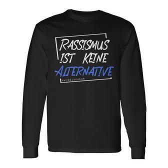 Rassismus Ist Kein Alternative Wirsind Mehr Gegen Rechtts Langarmshirts - Seseable