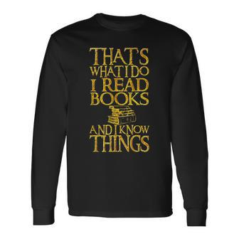 I Read Books And I Know Things Quote For Readers Long Sleeve T-Shirt - Thegiftio UK