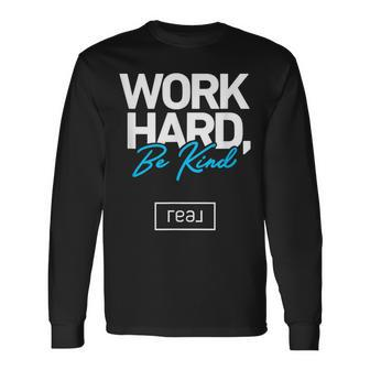 Real Broker Work Hard Be Kind Core Value White And Blue Long Sleeve T-Shirt - Seseable