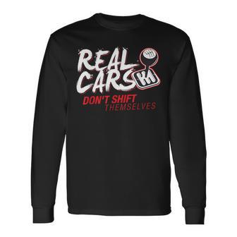 Real Cars Dont Shift Themselves Stick Shift Long Sleeve T-Shirt - Monsterry UK