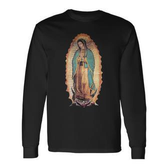 Real Our Lady Of Guadalupe Virgin Mary Catholic Long Sleeve T-Shirt - Monsterry AU