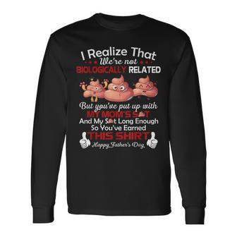 I Realize That We're Not Biologically Related Happy Father Long Sleeve T-Shirt - Monsterry CA