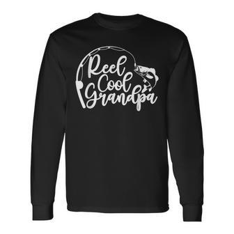 Reel Cool Grandpa Fishing Father's Day Long Sleeve T-Shirt - Monsterry