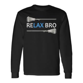 Relax Bro Lacrosse Lax Team Lacrosse Long Sleeve T-Shirt - Monsterry CA