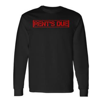 Rents Due New Year Rent Is Due Roommates Long Sleeve T-Shirt - Monsterry DE