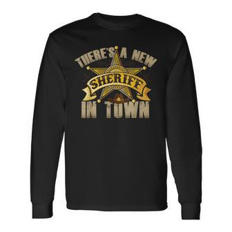 There's A New Sheriff In Town Deputy Sheriff Police Officer Long Sleeve T-Shirt | Mazezy DE