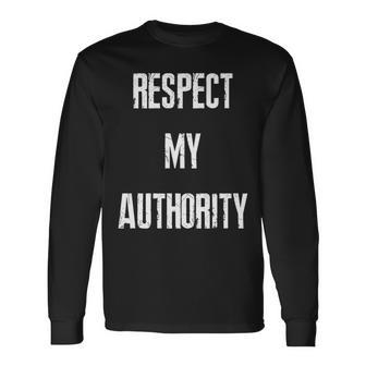 Respect My Authority Vintage Long Sleeve T-Shirt - Monsterry