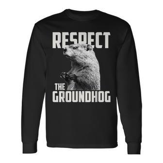 Respect The Groundhog Ground Hog Day Long Sleeve T-Shirt - Monsterry UK