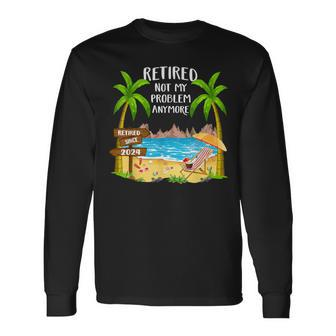 Retired 2024 Not My Problem Anymore Beach Retirement Long Sleeve T-Shirt | Mazezy