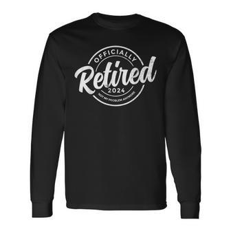 Retired 2024 Not My Problem Anymore Vintage Retirement Long Sleeve T-Shirt - Monsterry DE
