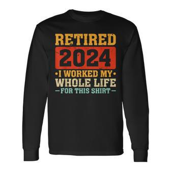 Retired 2024 Retirement Finally Retired Humor Retirement Long Sleeve T-Shirt - Monsterry