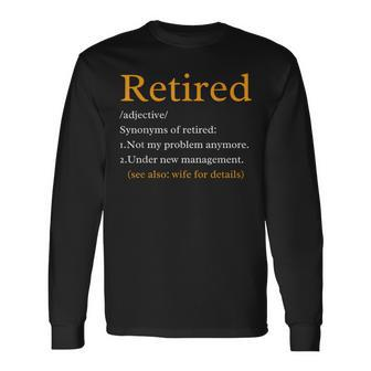 Retired Definition Dad Father's Day Coworker Long Sleeve T-Shirt - Seseable