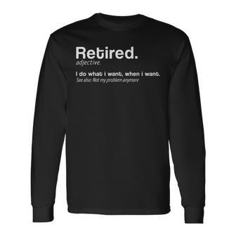 Retired Definition Retirement 2020 What I Want Long Sleeve T-Shirt - Thegiftio UK