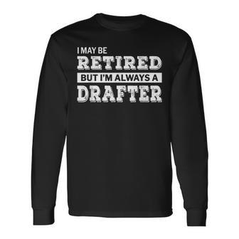 Retired Drafter Retirement Long Sleeve T-Shirt - Monsterry DE
