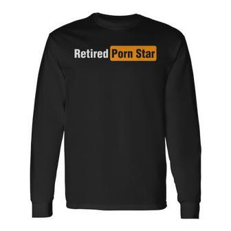 Retired Porn Star Online Pornography Adult Humor Men's Long Sleeve T-Shirt - Seseable