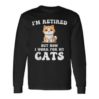Retirement For Cat Lovers Happy Retired Pet Cats Lover Long Sleeve T-Shirt - Monsterry