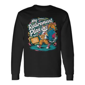 My Retirement Plan Musician Cat Camping For Retirees Long Sleeve T-Shirt - Monsterry
