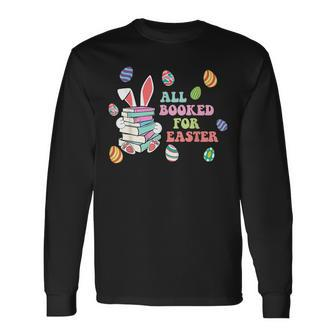 Retro All Booked For Easter Bunny Bookish Bookworm Teacher Long Sleeve T-Shirt - Seseable