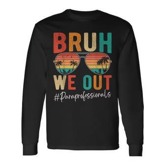 Retro Bruh We Out Paraprofessionals Last Day Of School Long Sleeve T-Shirt | Mazezy