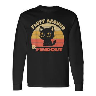 Retro Cat Fluff Around And Find Out Sayings Long Sleeve T-Shirt - Monsterry