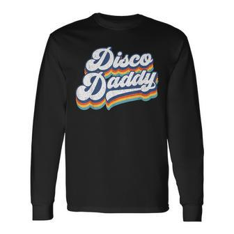 Retro Disco Daddy 60S 70S Party Costume Dad Fathers Day Long Sleeve T-Shirt - Seseable
