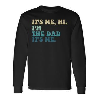 Retro Fathers Saying Im The Father Dad Fathers Day Long Sleeve T-Shirt - Seseable