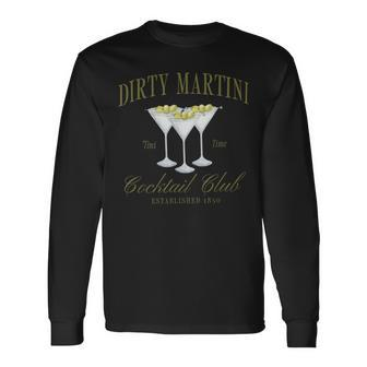 Retro Dirty Martini Cocktail And Social Club Drinking Long Sleeve T-Shirt | Mazezy