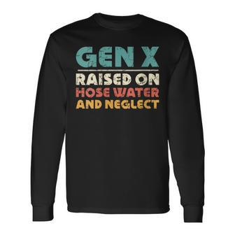 Retro Gen X Raised On Hose Water And Neglect Vintage Long Sleeve T-Shirt - Seseable