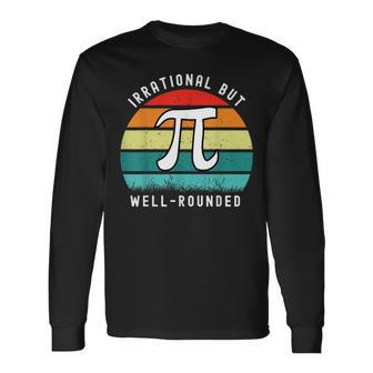 Retro Irrational But Well Rounded Pi Day Celebration Math Long Sleeve T-Shirt - Monsterry