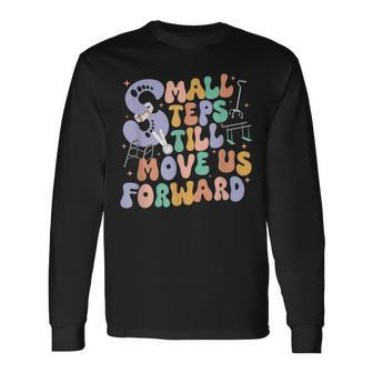 Retro Small Steps Still Move Us Forward Physical Therapy Long Sleeve T-Shirt - Thegiftio UK