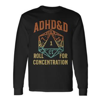 Retro Vintage Adhd&D Roll For Concentration For Gamer Long Sleeve T-Shirt - Seseable