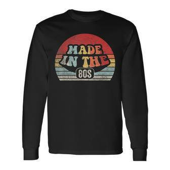 Retro Vintage Made In The 80'S 1980S Born Birthday Day Long Sleeve T-Shirt | Mazezy