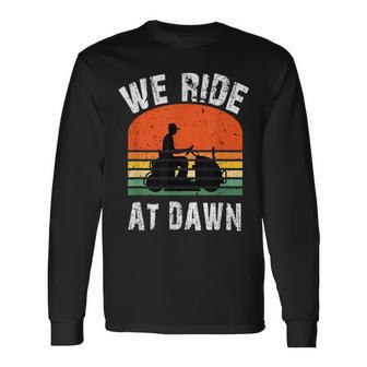 We Ride At Dawn Lawnmower Lawn Mowing Dad Yard Long Sleeve T-Shirt - Monsterry