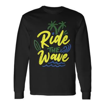 Ride The Wave Long Sleeve T-Shirt - Monsterry