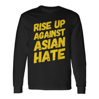 Rise Up Against Asian Hate Aapi Pride Proud Asian American Long Sleeve T-Shirt - Monsterry UK