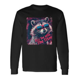 Rizz Em With The Tism Racoon Long Sleeve T-Shirt - Monsterry AU