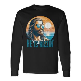 He Is Rizzin Jesus Is Rizzen Jesus Easter Christian Long Sleeve T-Shirt - Monsterry