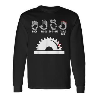 Rock Paper Scissors Table Saw Carpenter Long Sleeve T-Shirt - Monsterry AU