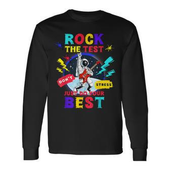 Rock The Test Dont Stress Testing Day 2024 Teachers Students Long Sleeve T-Shirt | Mazezy