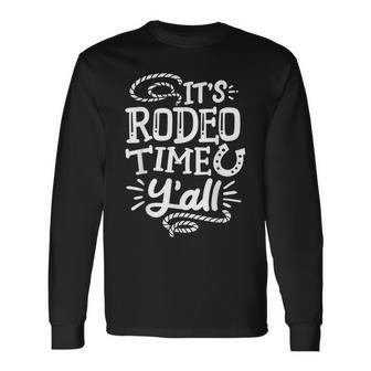 Rodeo It's Rodeo Time Y'all Long Sleeve T-Shirt - Seseable