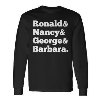 Ronald Nancy George Barbara 80S Republican Long Sleeve T-Shirt - Monsterry