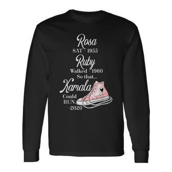 Rosa Sat Ruby Walked So Kamala Could Run Empowering Long Sleeve T-Shirt - Monsterry