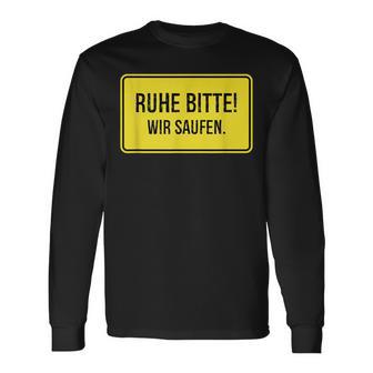 Ruhe Bitte Wir Saufen S Langarmshirts - Seseable