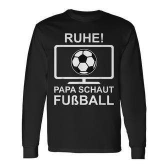 Ruhe Papa Schaut Football Langarmshirts - Geschenkecke