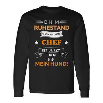 Ruhestand Hund Ist Chef Pensioner Langarmshirts - Seseable