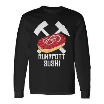 Ruhrpott Sushi Mettbrötchen For Mett Lovers Mett Langarmshirts - Seseable
