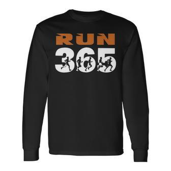 Run Streak Run 365 Runner Running Slogan Long Sleeve T-Shirt | Mazezy
