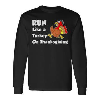 Run Like A Turkey On Thanksgiving Trot Long Sleeve T-Shirt - Monsterry
