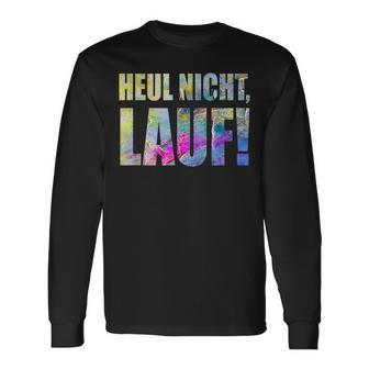 For Runners Heul Nicht Lauf Langarmshirts - Seseable