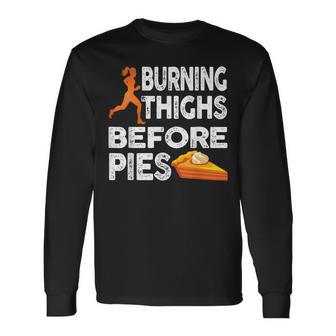 Running Burning Thighs Before Pies Runner Graphic Long Sleeve T-Shirt - Monsterry AU